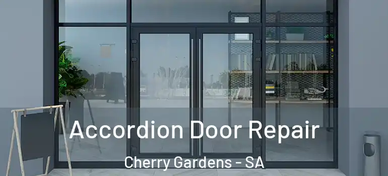  Accordion Door Repair Cherry Gardens - SA