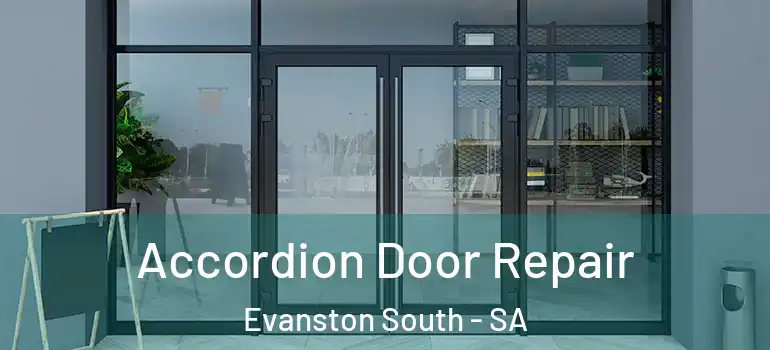 Accordion Door Repair Evanston South - SA