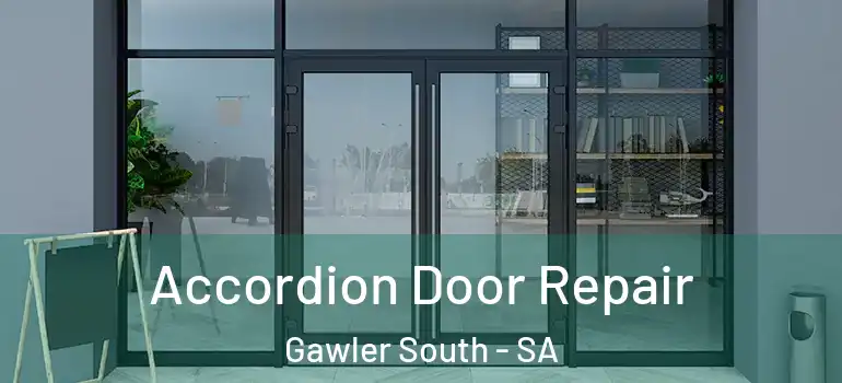 Accordion Door Repair Gawler South - SA