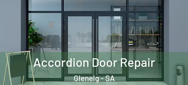 Accordion Door Repair Glenelg - SA