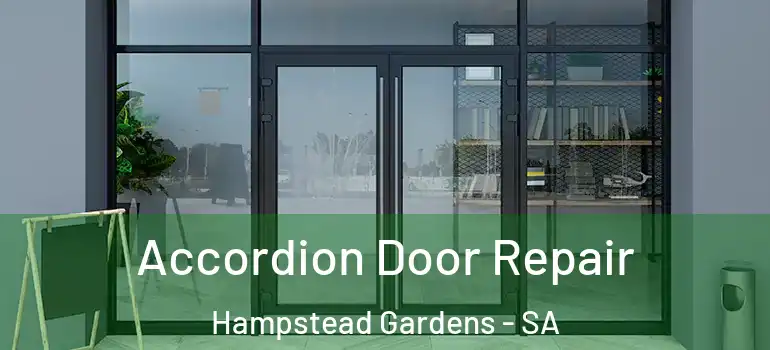 Accordion Door Repair Hampstead Gardens - SA