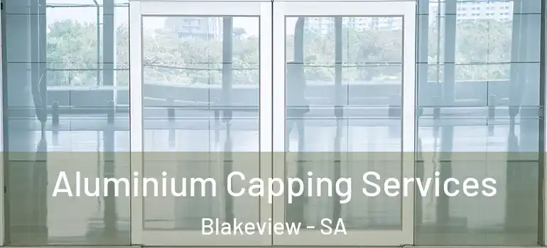 Aluminium Capping Services Blakeview - SA