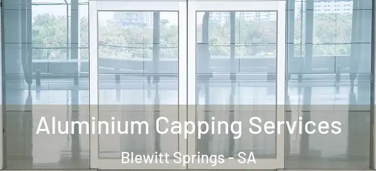 Aluminium Capping Services Blewitt Springs - SA