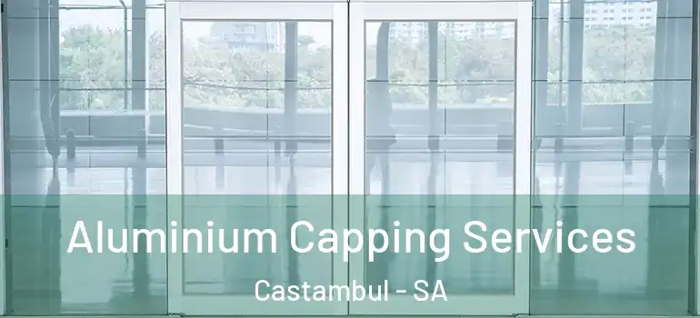  Aluminium Capping Services Castambul - SA