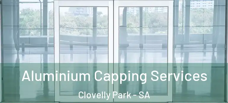  Aluminium Capping Services Clovelly Park - SA