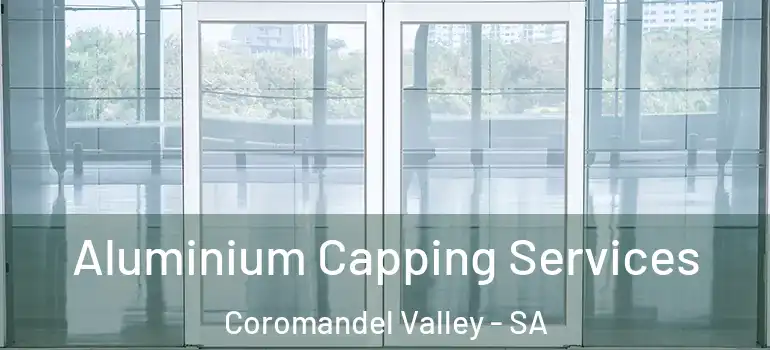  Aluminium Capping Services Coromandel Valley - SA