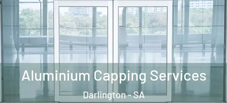  Aluminium Capping Services Darlington - SA