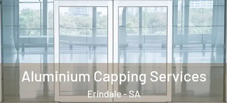 Aluminium Capping Services Erindale - SA
