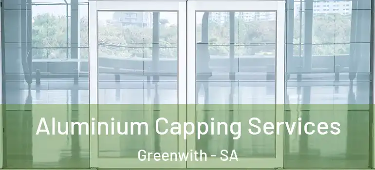  Aluminium Capping Services Greenwith - SA