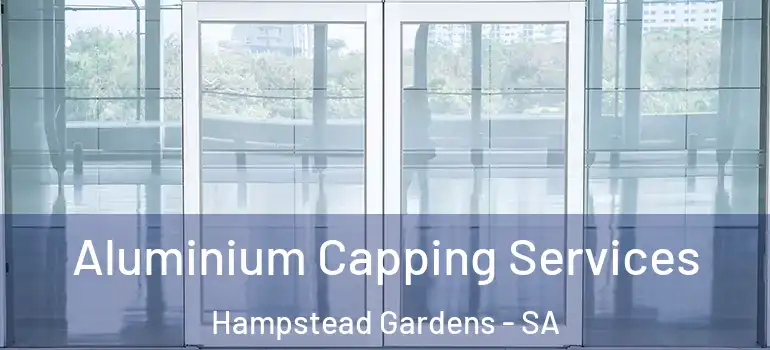  Aluminium Capping Services Hampstead Gardens - SA