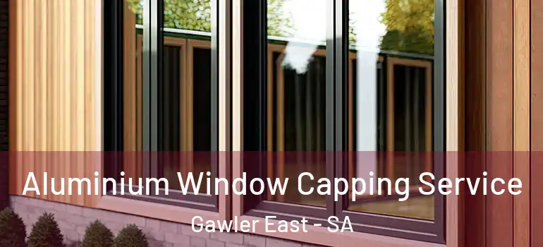 Aluminium Window Capping Service Gawler East - SA