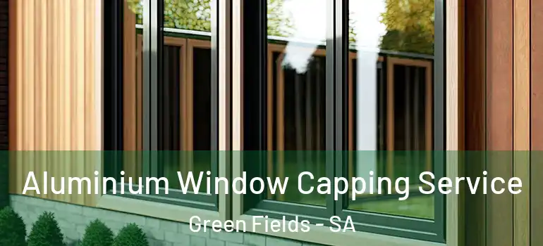  Aluminium Window Capping Service Green Fields - SA