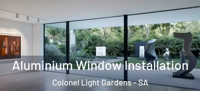 Aluminium Window Installation Colonel Light Gardens - SA