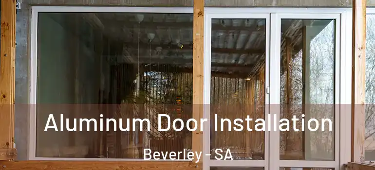Aluminum Door Installation Beverley - SA