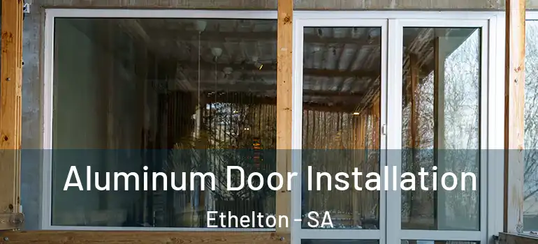  Aluminum Door Installation Ethelton - SA