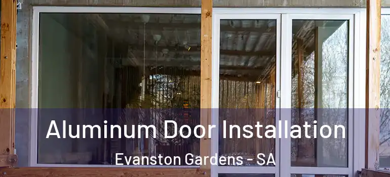  Aluminum Door Installation Evanston Gardens - SA