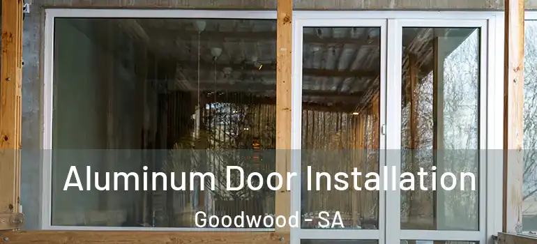  Aluminum Door Installation Goodwood - SA