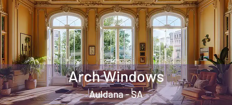 Arch Windows Auldana - SA