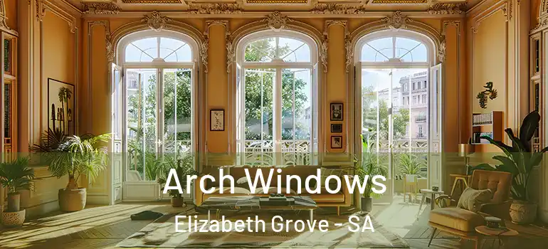 Arch Windows Elizabeth Grove - SA