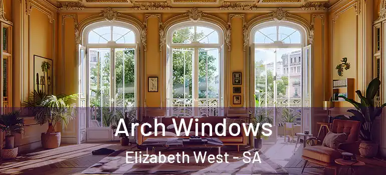  Arch Windows Elizabeth West - SA