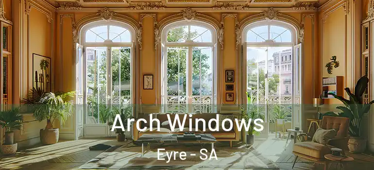 Arch Windows Eyre - SA