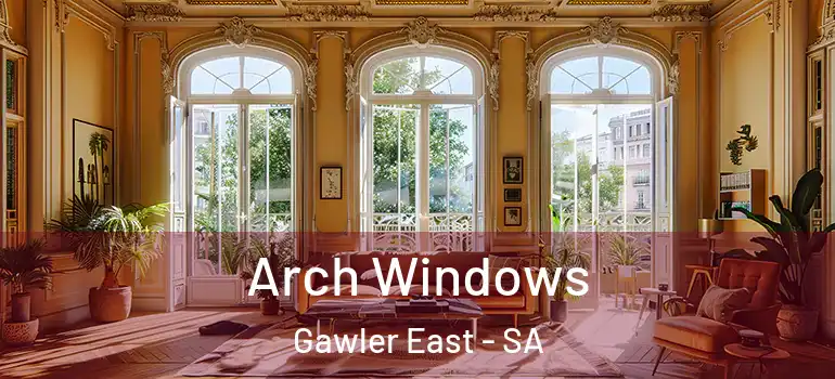 Arch Windows Gawler East - SA