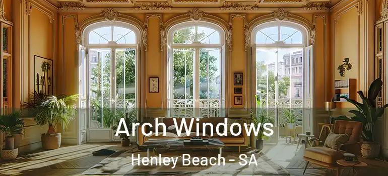 Arch Windows Henley Beach - SA