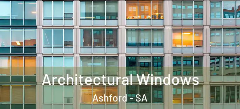  Architectural Windows Ashford - SA