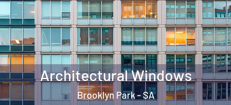 Architectural Windows Brooklyn Park - SA