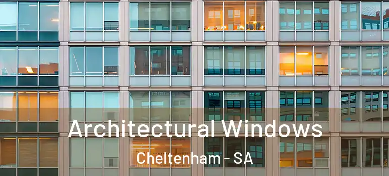 Architectural Windows Cheltenham - SA