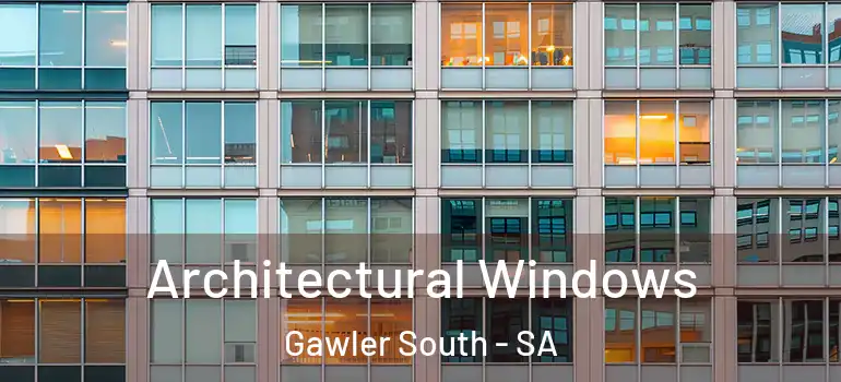 Architectural Windows Gawler South - SA