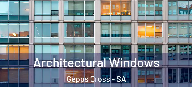 Architectural Windows Gepps Cross - SA
