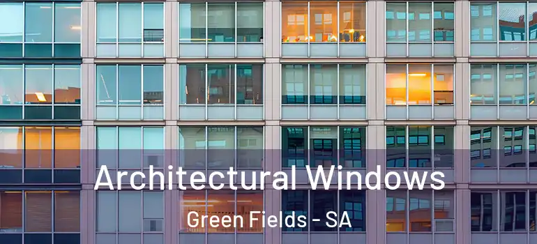 Architectural Windows Green Fields - SA