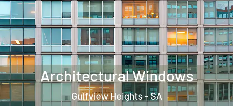 Architectural Windows Gulfview Heights - SA