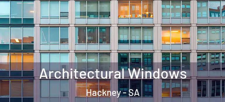 Architectural Windows Hackney - SA