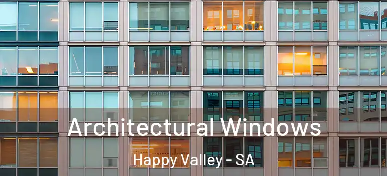 Architectural Windows Happy Valley - SA