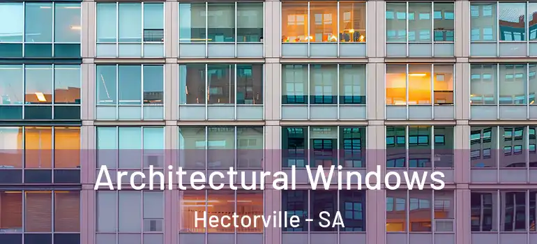 Architectural Windows Hectorville - SA
