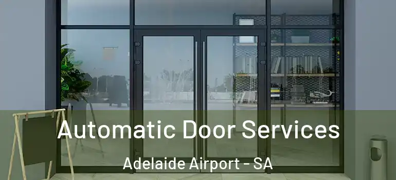 Automatic Door Services Adelaide Airport - SA