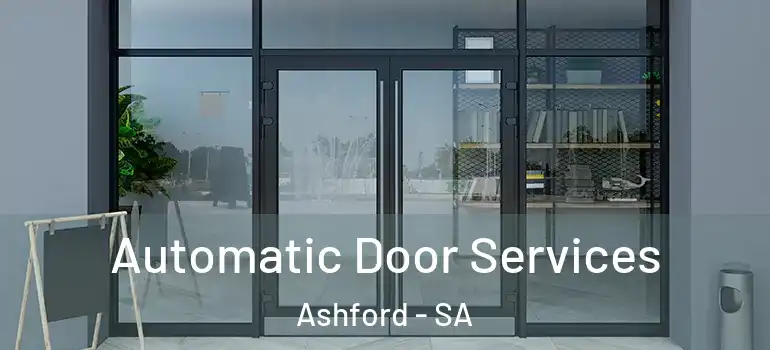  Automatic Door Services Ashford - SA