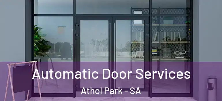 Automatic Door Services Athol Park - SA