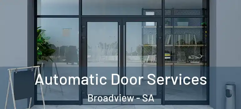 Automatic Door Services Broadview - SA