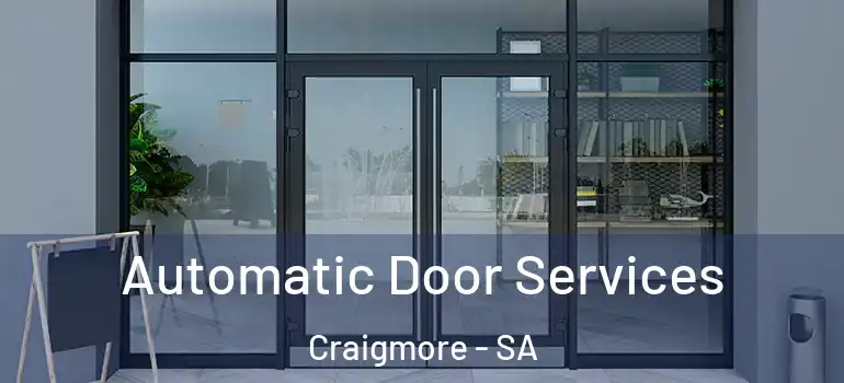 Automatic Door Services Craigmore - SA