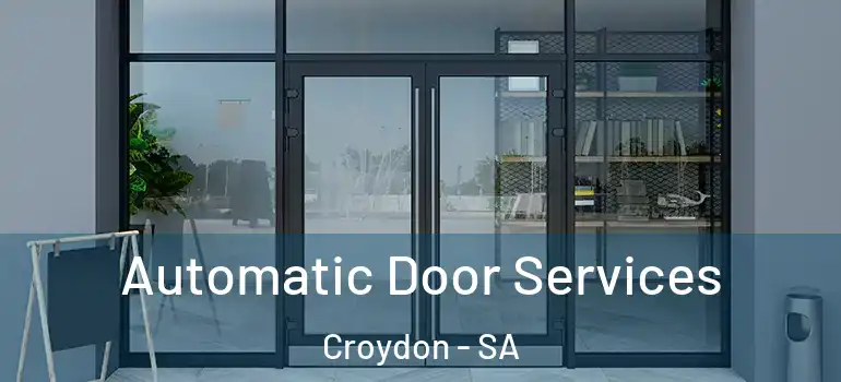 Automatic Door Services Croydon - SA