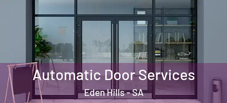 Automatic Door Services Eden Hills - SA