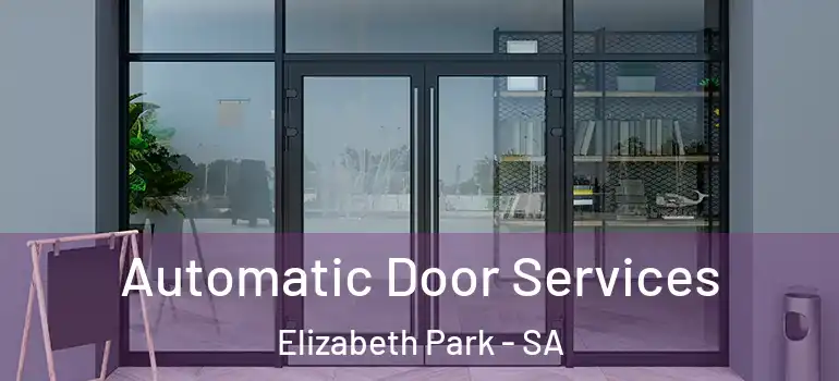 Automatic Door Services Elizabeth Park - SA