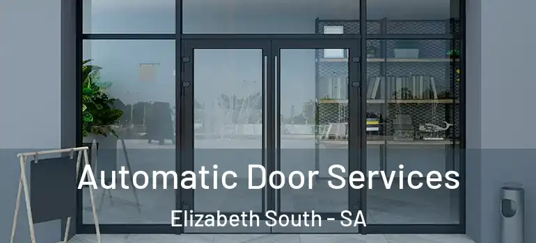 Automatic Door Services Elizabeth South - SA