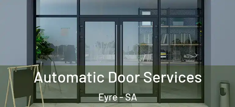 Automatic Door Services Eyre - SA