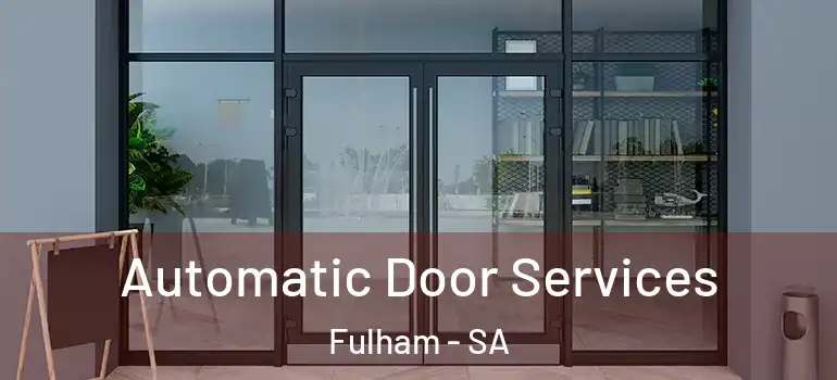  Automatic Door Services Fulham - SA