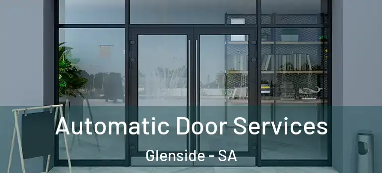 Automatic Door Services Glenside - SA