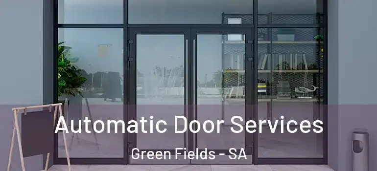 Automatic Door Services Green Fields - SA